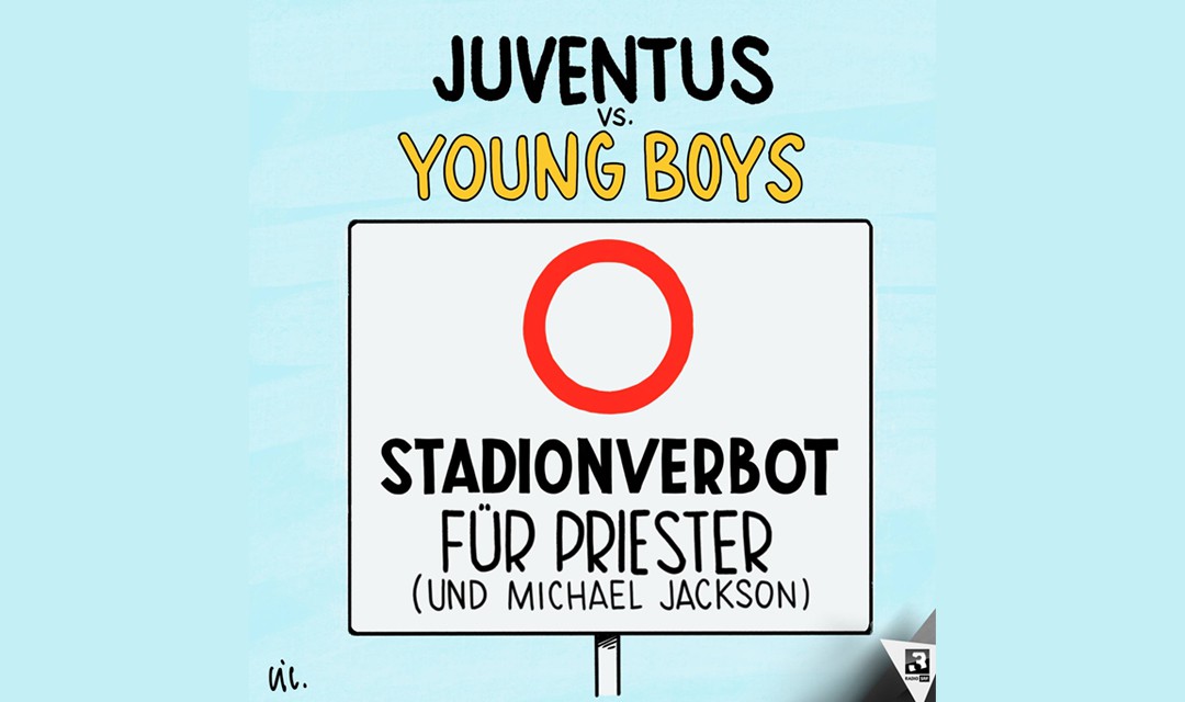 Die Karikatur zeigt ein weisses Schild auf mit dem Fahrverbotszeichen. Darunter steht geschrieben "Stadionverbot für Priester und Michael Jackson". Oberhalb des Schildes stehen die Clubnamen "Juventus" und "Young Boys"