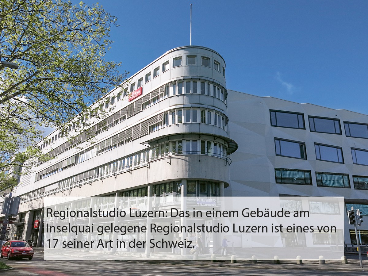 Regionalstudio Luzern Das in einem Gebäude am ­Inselquai gelegene Regionalstudio Luzern ist eines von 17 seiner Art in der Schweiz. 