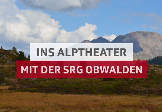 Bild von ABGESAGT – Vergünstigte Tickets für das Alptheater «Die kleine Niederdorfoper» mit der SRG Obwalden
