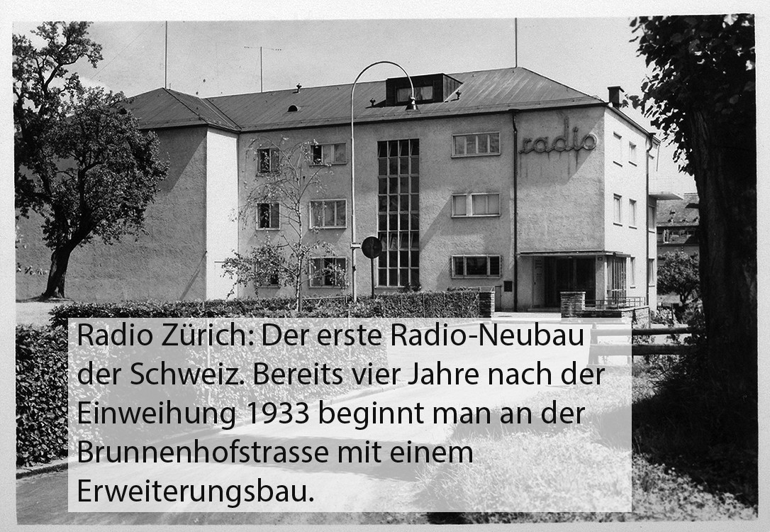 Radio Zürich  Der erste Radio-Neubau  der Schweiz. Bereits vier ­Jahre nach der Einweihung 1933 beginnt man an der Brunnenhofstrasse mit ­einem Erweiterungsbau.