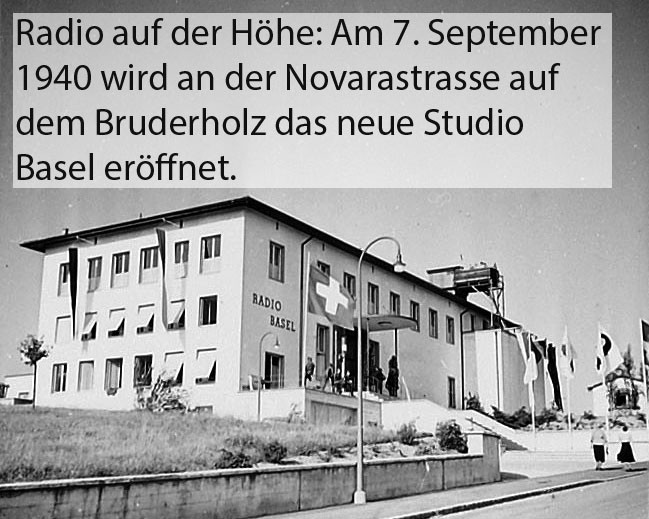Radio auf der Höhe Am 7. September 1940 wird an der Novarastrasse auf dem Bruderholz das neue Studio Basel eröffnet.