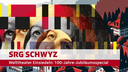 Bild von Welttheater Einsiedeln: 100-Jahre-Jubiläumsspecial