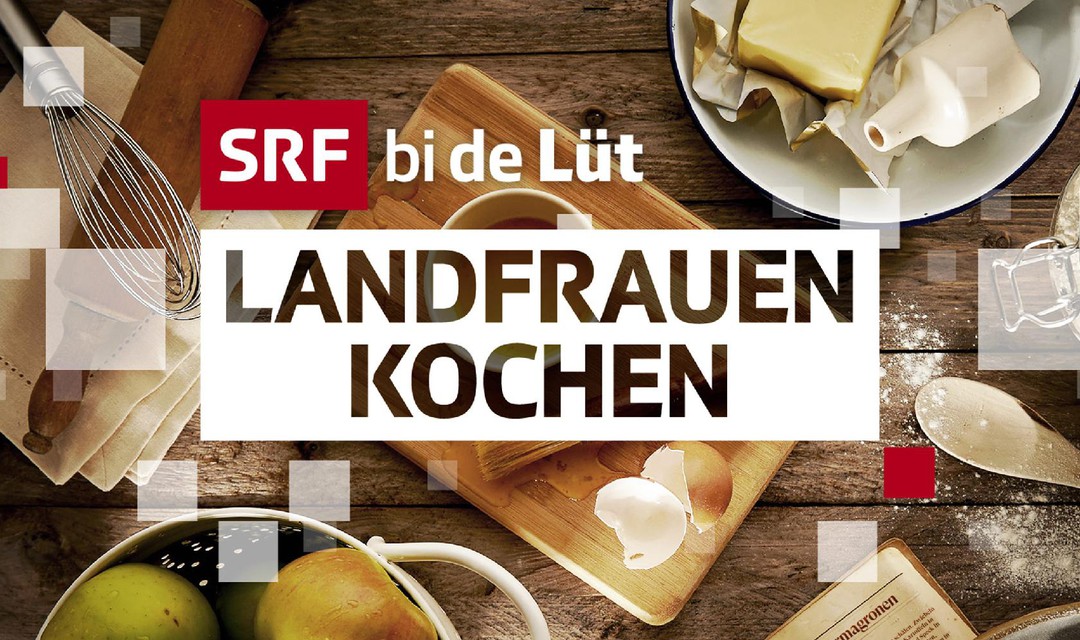 Keyvisual der Sendung «SRF bi de Lüt – Landfrauen – Kochen»