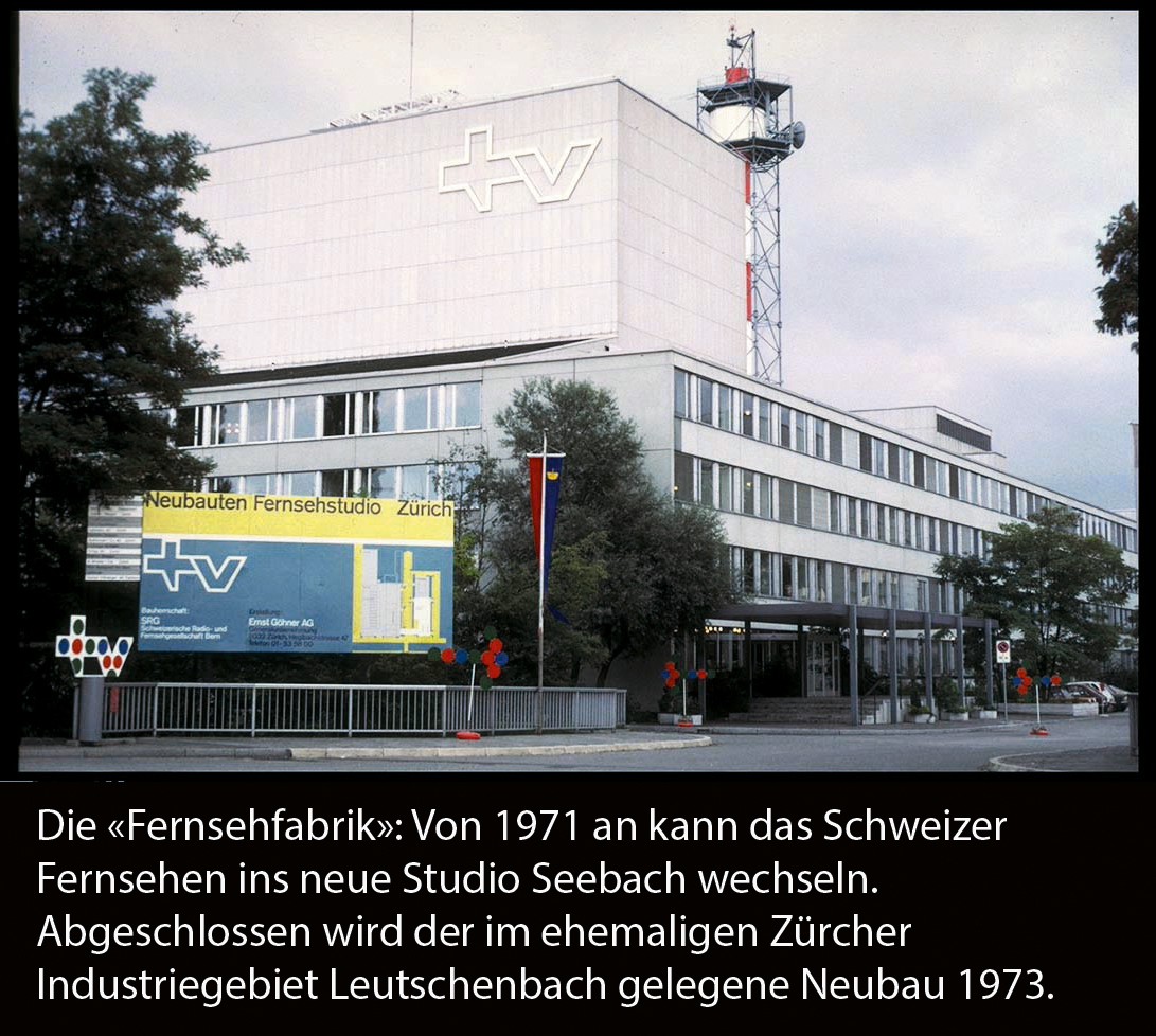 Die «Fernsehfabrik» Von 1971 an kann das Schweizer Fernsehen ins neue Studio Seebach wechseln. Abgeschlossen wird  der im ehemaligen Zürcher ­Industriegebiet Leutschenbach gelegene Neubau 1973.