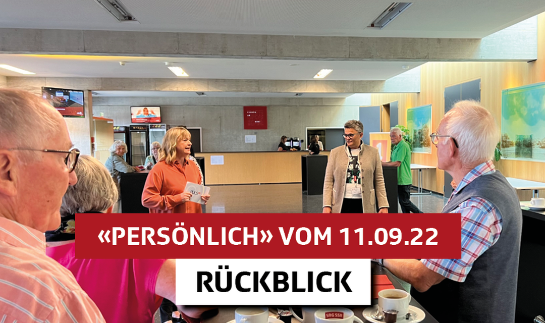 Bild von Rückblick auf «Persönlich» vom 11. September 2022