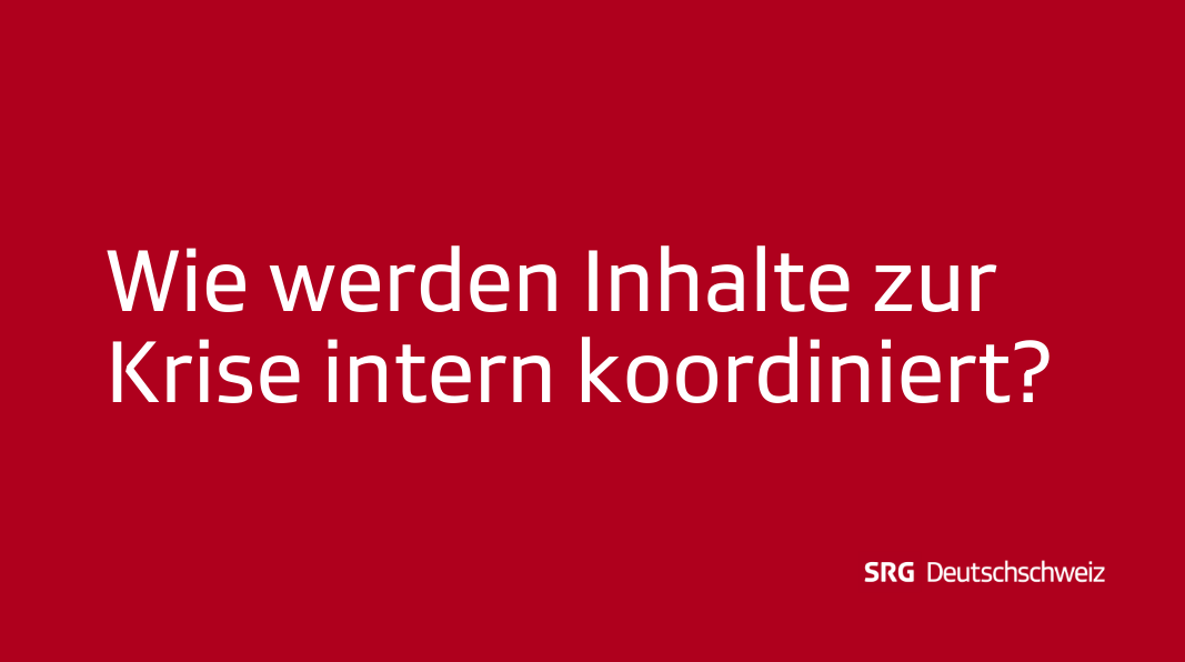 Frage: Wie werden Inhalte zur Krise intern koordiniert?