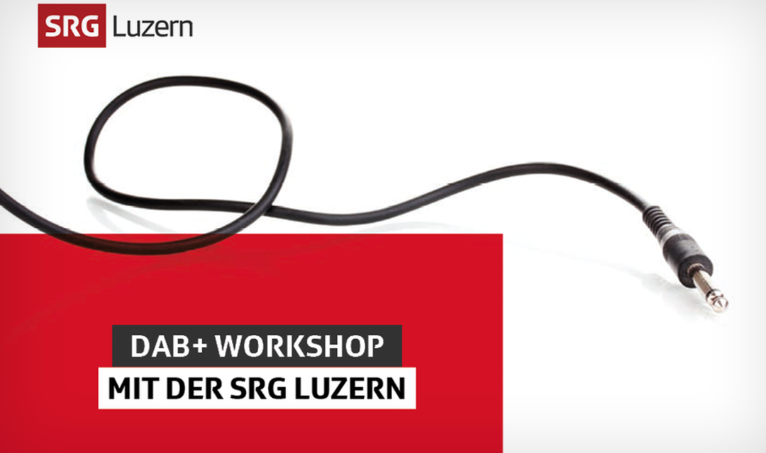 DAB+ Workshop SRG Luzern