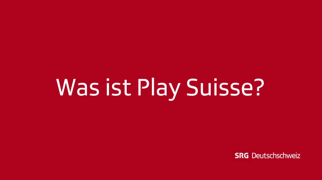 Frage: Was ist Play Suisse?