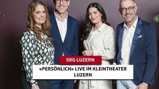 Teaserbild von SRG Luzern am «Persönlich» im Kleintheater Luzern