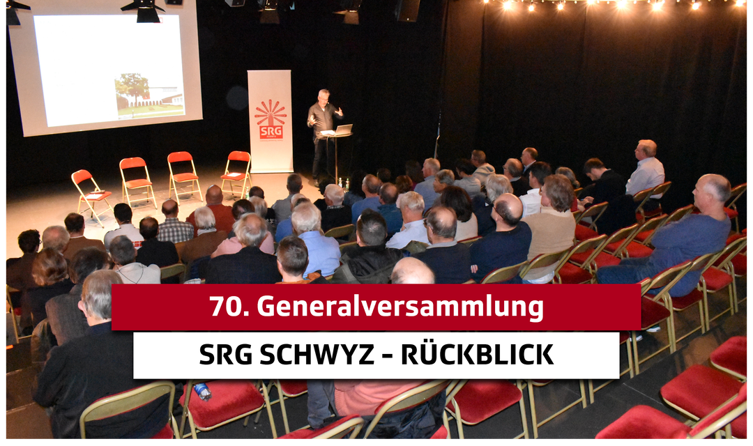 70. Generalversammlung der SRG Schwyz Rückblick